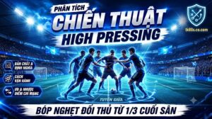Phân tích chiến thuật High Pressing giúp bóp nghẹt đối thủ từ 1/3 cuối sân - brandnewtivat.me